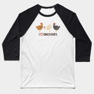 I Love Dinosaurs Baseball T-Shirt